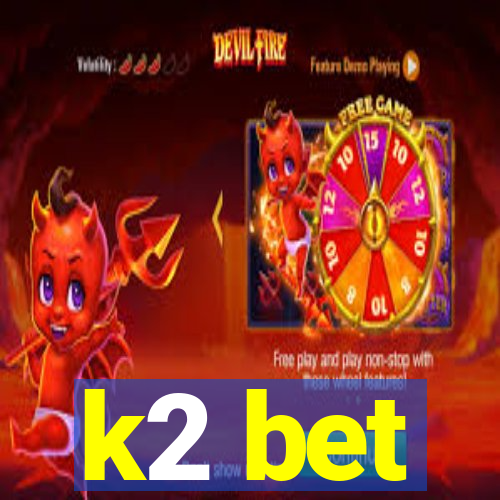 k2 bet